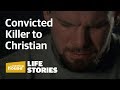 From Convicted Killer to Christian