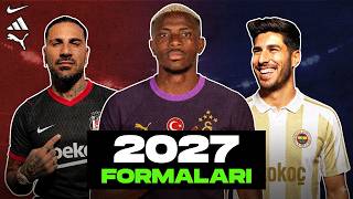 2027 Beşiktaş, Galatasaray Ve Fenerbahçe Formaları Nasıl Olacak?