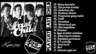 LASTCHILD - Full Album Best Quality (17 Lagu Populer)