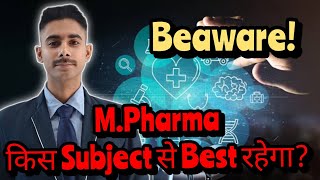 Which M.Pharm Specialization is Best | Scope, Salary, Future & Top 5 Specializations Explained