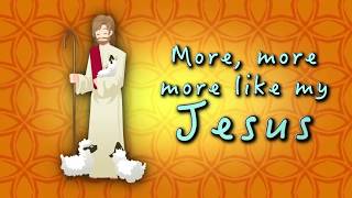 More Like Jesus (Lyric Video) | Kidz Under Construction chords