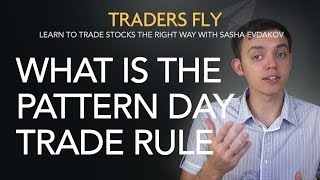 What is the Pattern Day Trade Rule? (PDT) for Stock Traders