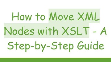 How to Move XML Nodes with XSLT - A Step-by-Step Guide