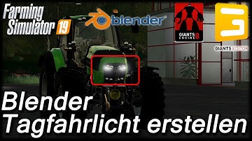 LS19 Modding #28 Blender 2.8 ganz einfach ein Tagfahrlicht erstellen