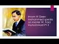 Imam w  deen mohammed speaks on master w  fard muhammad pt  2 volume low at the beginning