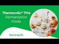 Thermomix tm6 fermentation mode