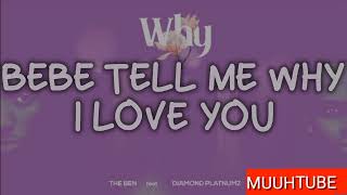 The Ben ft Diamond - why (lyrics) #theben #diamondplatnumz #why #bongo