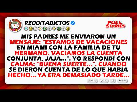 Mis padres me enviaron un mensaje: “Jaja...” y vaciaron nuestra cuenta conjunta, pero no tenían...
