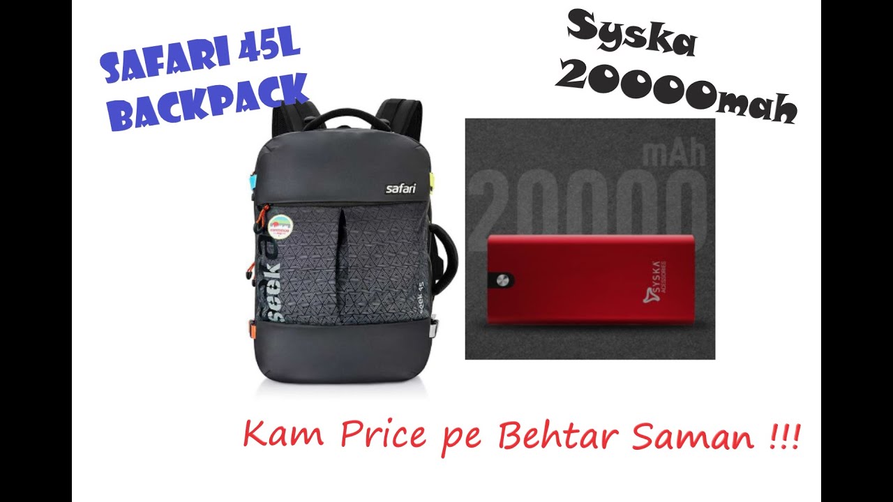 Safari Seek 45L Syska 20000 MAh Power Bank UNBOXING Review Just safari-seek-45l-syska-20000-mah-power-bank-unboxing-review-just