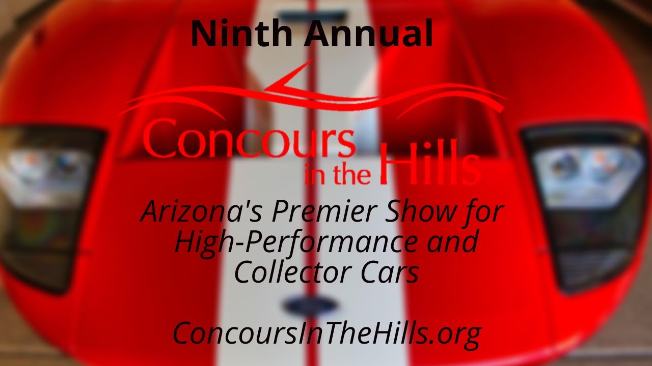 Concours in the Hills The premier car show event in Arizona! Space is