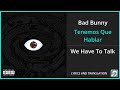 Bad Bunny - Tenemos Que Hablar Lyrics English Translation - Spanish and English Dual Lyrics