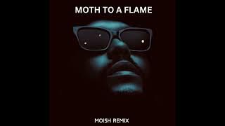 Swedish House Mafia and The Weeknd-Moth To A Flame(Moish Remix)