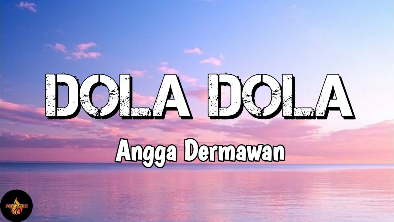 DOLA DOLA - ANGGA DERMAWAN