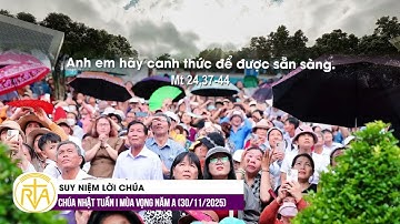 Suy Niệm Lời Chúa, Chúa Nhật Tuần I Mùa Vọng Năm A (30/11/2025)
