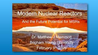 Various Nuclear Reactor Types with Dr. Matthew Memmott