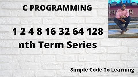 54 : C Program to print given series:1 2 4 8 16 32 64 128 || MCS-011|| O level