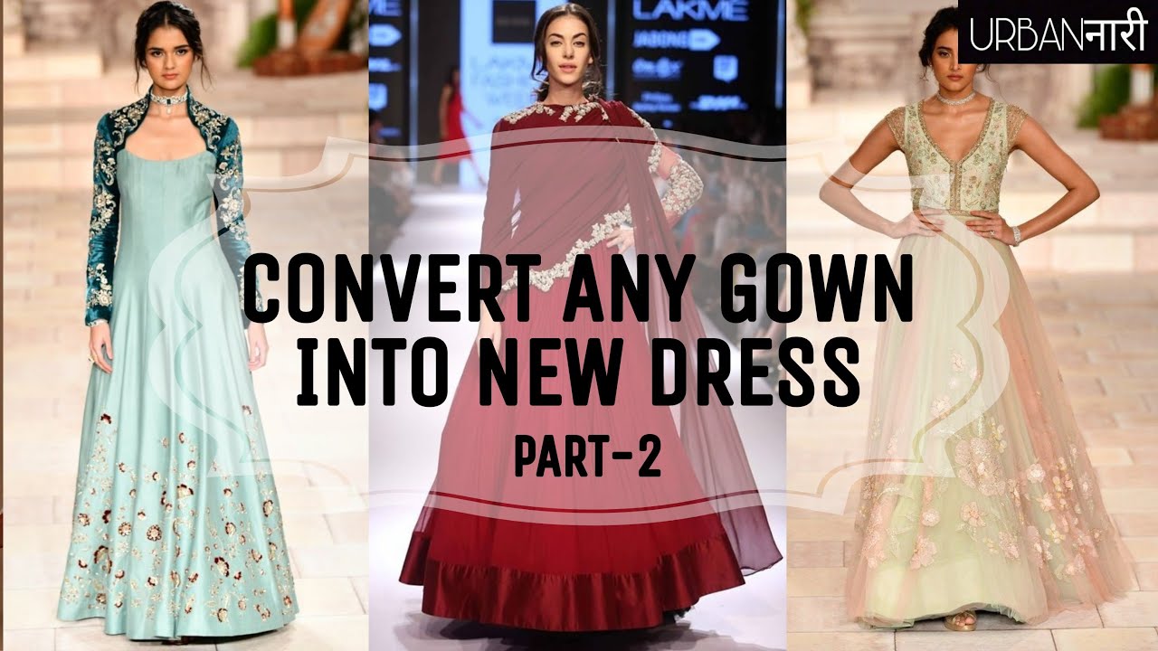 CONVERT ANY GOWN INTO NEW DRESS | RECYCLE OLD GOWNS | #recycle #clothing #repurpose #diy #fashion