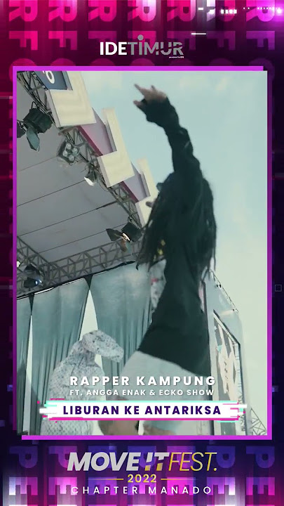 Liburan Ke Antariksa - @RAPPERKAMPUNG Feat. Angga Enak & @eckoshow(MOVE IT FEST Manado 2022)