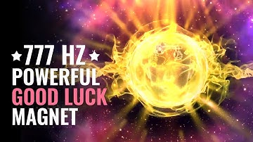 777 Hz Good Luck Frequency: Wealth Manifestation Frequency, Luck Subliminal