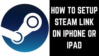 How to Setup Steam Link on iPhone or iPad