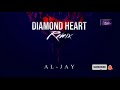 Al-Jay - Diamond Heart(Remix)