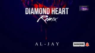 Al-Jay - Diamond Heart(Remix)