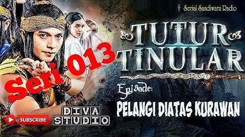 Sandiwara Radio Tutur Tinular Episode: PELANGI DIATAS KURAWAN, seri 13