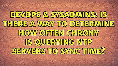 Is there a way to determine how often Chrony is querying NTP servers to sync time?
