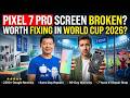 Dropped Google Pixel 7 Pro Screen Replacement: Is It Worth Fixing During World Cup 2026?