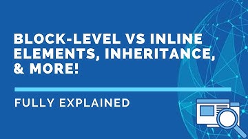 Block level vs. Inline Elements, CSS Inheritance, & More! | Project PassionSite: Episode 7