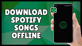 How to Download Spotify Songs Offline