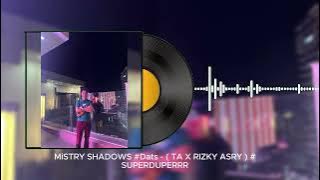 Download lagu MiSTRY SHADOWS #Dats - ( TA X RIZKY ASRY ) #SUPERDUPERRR