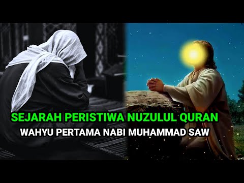 SEJARAH !! Peristiwa Nuzulul Qur&#39;an 17 Ramadhan Wahyu Pertama Nabi Muhammad SAW