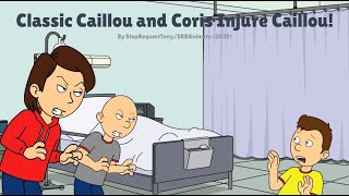 Classic Caillou & Coris Injure Caillou/Grounded/Arrested/Punishment Day 4 Coris[2ND MOST VIEWED VID]