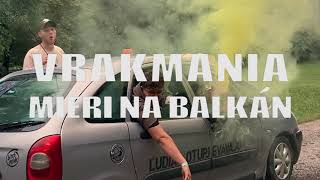 VRAKMANIA MIERI NA BALKÁN 🚀