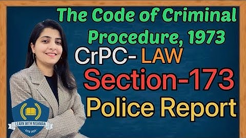 Section-173 | Police Report | The Code of Criminal Procedure,1973 | CrPC-law | Learn with NISHMAN