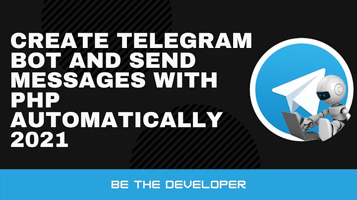 How to create telegram bot and  send messages with php automatically 2021 | Be The Developer