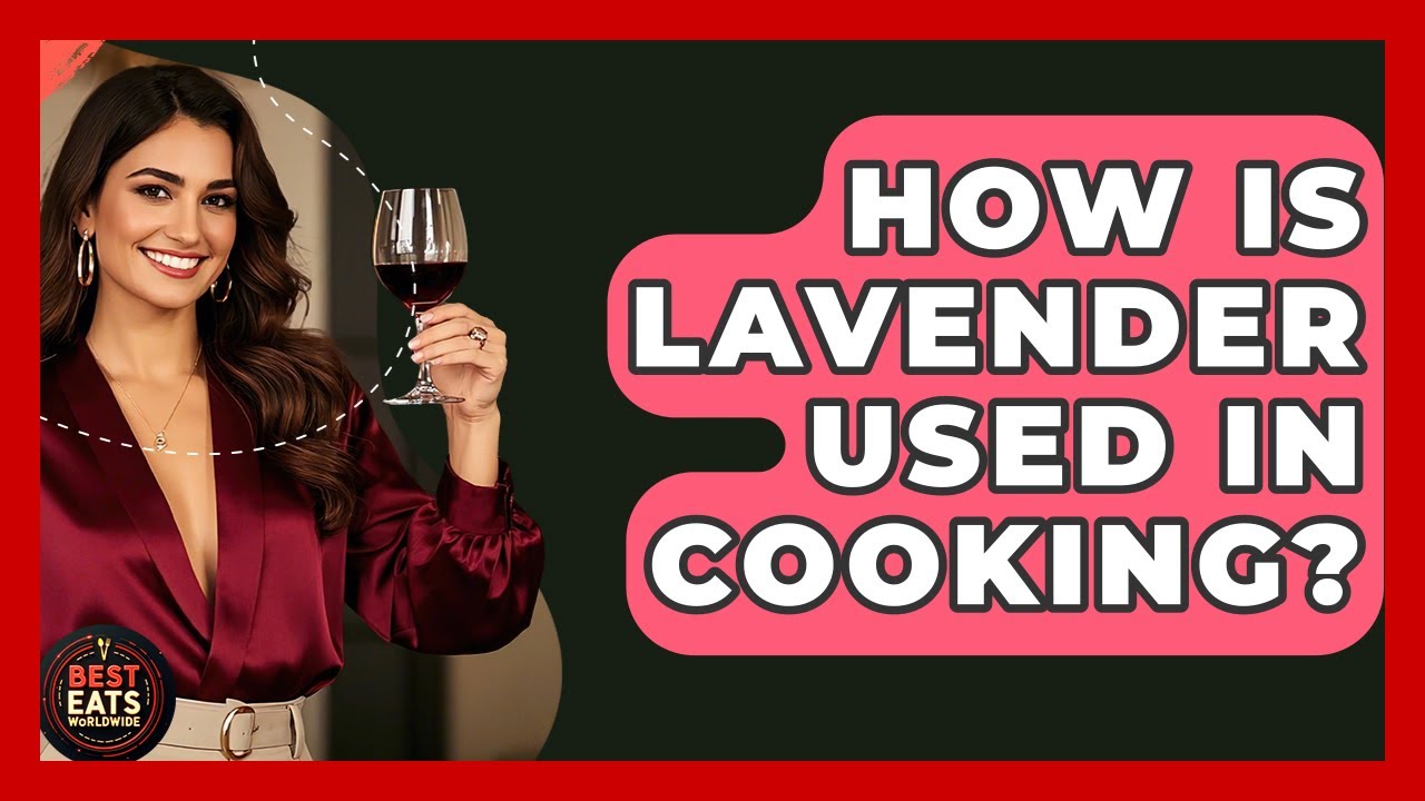 How Is Lavender Used In Cooking? - Best Eats Worldwide
