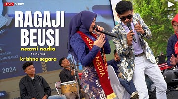 RAGAJI BEUSI - NAZMI NADIA X KRISHNA SAGARA [LIVE SHOW]