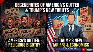 DEGENERATES OF AMERICA'S GUTTER & TRUMPS TARRIFS!