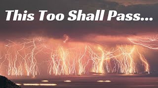 This Too Shall Pass...