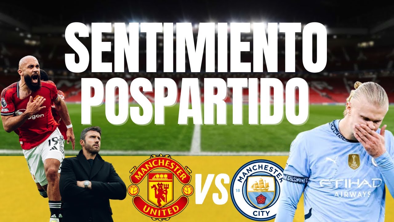MANCHESTER IS RED | Sentimiento al finalizar el partido | DOMINA el United al City en el Derby.