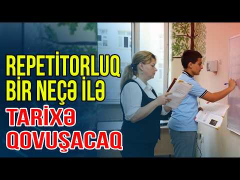 Yeni model repetitorluğu necə məhv edəcək?