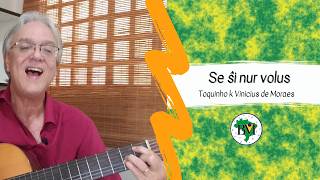 “Se ela quisesse” (Toquinho & Vinicius) en Esperanto