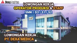 Lowongan Kerja Operator Produksi dan Staff PT Dexa Medica Cikarang Hari Ini DLBS Jababeka II