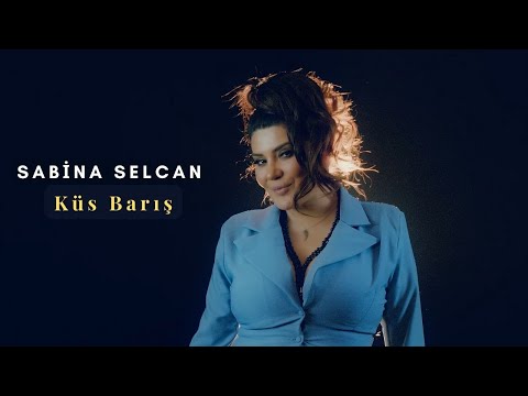 Sabina Selcan - Küs Barış (Official Video)