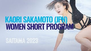 Kaori SAKAMOTO (JPN) | Women Short Program | Saitama 2023 | #WorldFigure