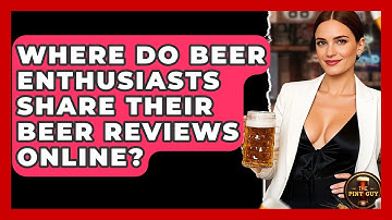 Where Do Beer Enthusiasts Share Their Beer Reviews Online? - The Pint Guy