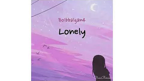 LONELY Bolbbalgana