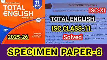 ISC class-11 | Total English solution 2025-26 | Solved Specimen paper-8 |SPECIMEN PAPER-8 SOLUTIONS🔥